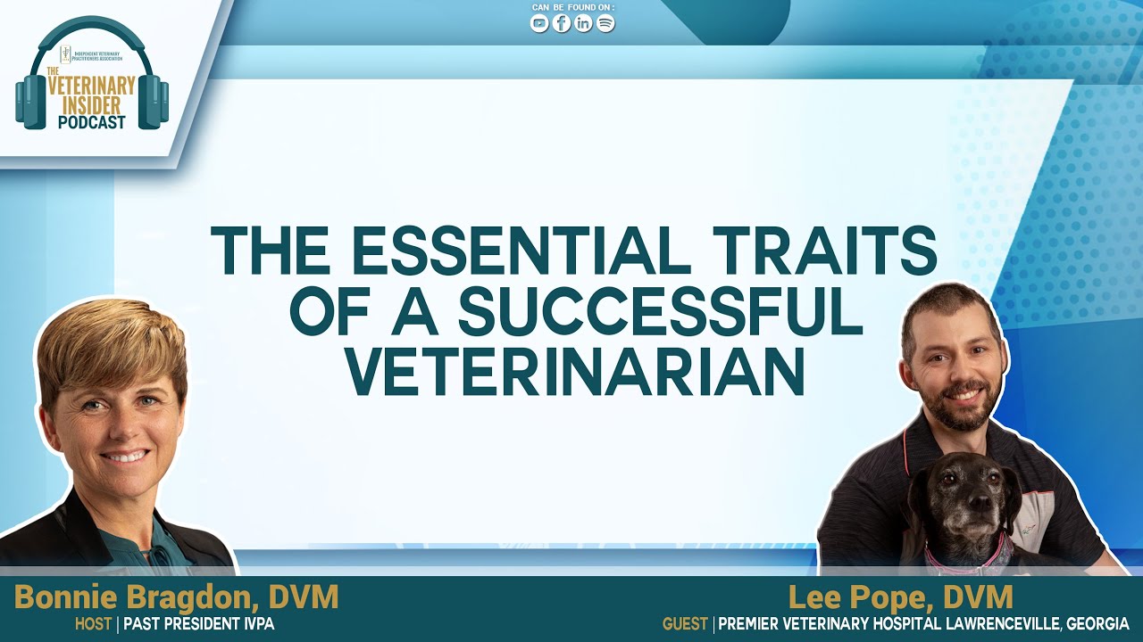 The Essential Traits of a Successful Veterinarian with Lee Pope