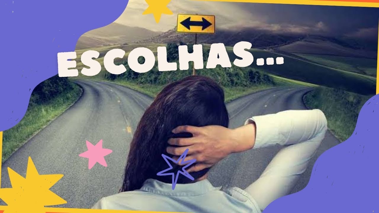 Escolhas !!!!