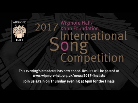 Semi-Finals - Wigmore Hall/Kohn Foundation International Song Competition 2017