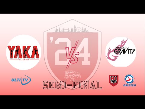 YAKA vs Gravity — WOMEN'S SEMI — London Invite 2024