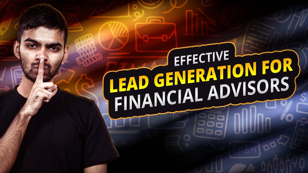 Effective Lead Generation for Financial Advisors | LeadStal