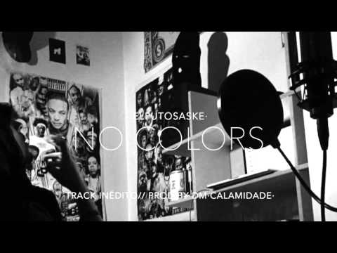 ELPUTOSASKE & DM CALAMIDADE-NO COLORS  (prod by DMCalamidade) [TEMA INÉDITO]