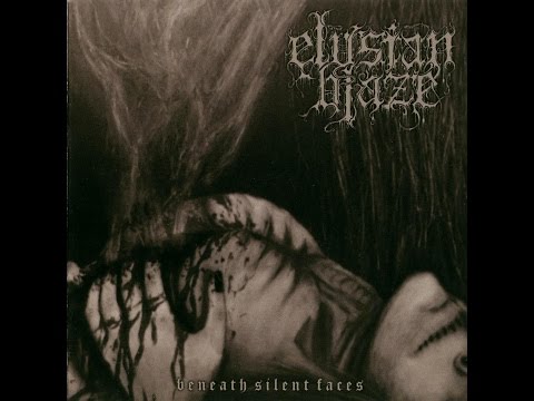 Elysian Blaze - Beneath Silent Faces (Full album)