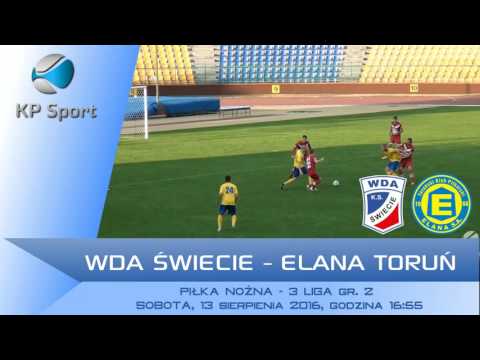 Wda Świecie - Elana Toruń / Zapowiedź / 3 Liga gr. II [13.08.2016]