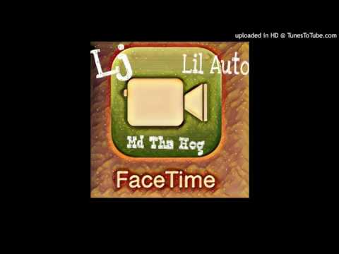 LJ -FaceTime- Ft. Lil Auto×Md Tha Hog (PRODUCED By Hog Life ENT)