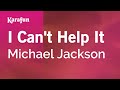 I Can't Help It - Michael Jackson | Karaoke Version | KaraFun I Can't Help It - Michael Jackson | Karaoke Version | KaraFun