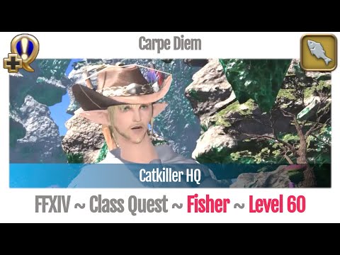 FFXIV Fisher Quest Level 60 ~ Heavensward ~ Carpe Diem (Catkiller HQ)