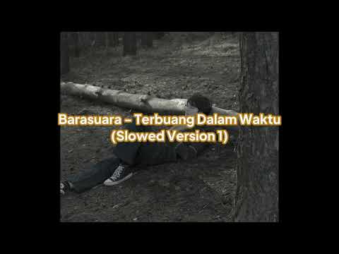 Barasuara - Terbuang Dalam Waktu (Slowed V1)