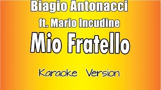 Karaoke Italiano -  Biagio Antonacci ft  Mario Incudine - Mio Fratello