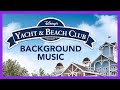 Disney's Yacht & Beach Club Resorts Background Music - Walt Disney World