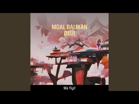 Moal Balikan Deui