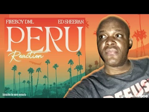 This is Fire : Fireboy DML & Ed Sheeran - Peru Remix | Reaction