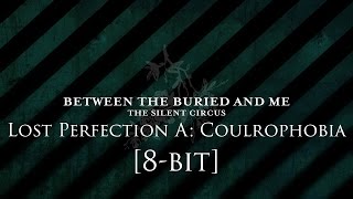 Between the Buried and Me - Lost Perfection A: Coulrophobia