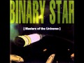 Binary Star-Evolution of man