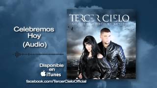 Tercer Cielo- Celebremos Hoy (Audio)