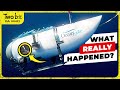 Oceangate Submarine Disaster What REALLY Happened