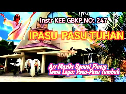 Instr KEE GBKP NO: 247 || IPASU-PASU TUHAN || Tema: Pasu-Pasu Tumbuk || Arr.Musik: Sanusi Pinem || 