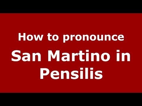 How to pronounce San Martino in Pensilis (Italian/Italy) - PronounceNames.com