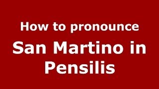 How to pronounce San Martino In Pensilis