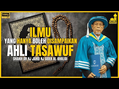 Hanya Ahli Sufi Yang Layak Menyampaikan Ilmu Tasawuf - Shaikh Dr Hj Jahid Hj Sidek Al-Khalidi