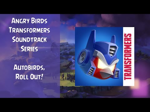 Angry Birds Transformers Soundtrack | Autobirds, Roll Out! | ABFT