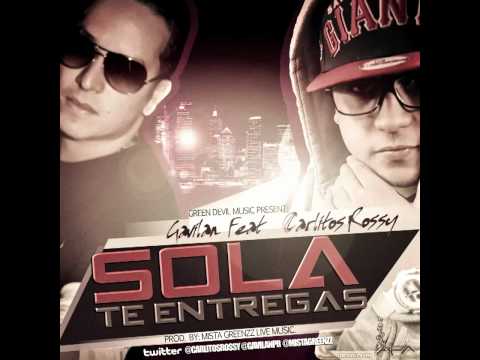 Gavilan FT Carlitos Rossy   Sola te Entregas