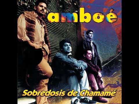AMBOE - Sobredosis de Chamame