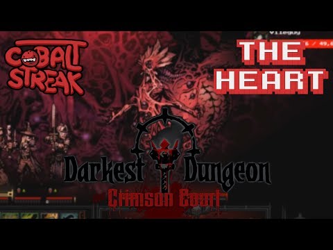 Darkest Dungeon: Crimson Court #46 - The Heart - Cobalt Streak