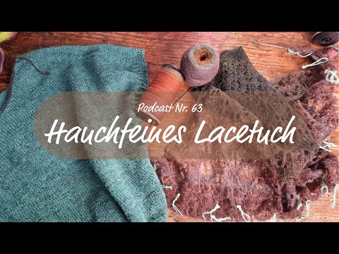 Hauchfeines Lacetuch | Podcast Nr. 63