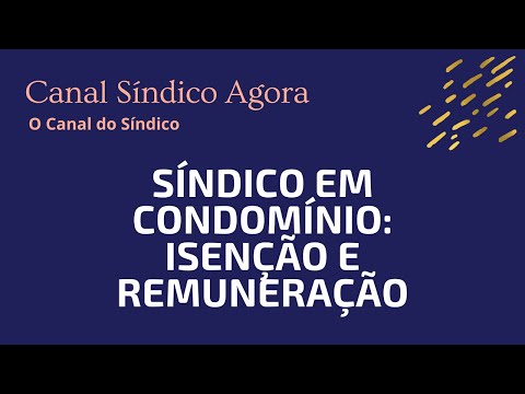 Síndico em Condomínio - Isenção e Remuneração