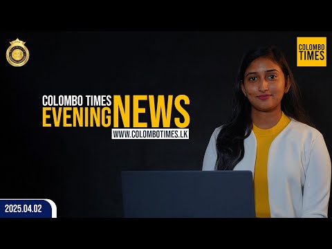 Colombo Times Evening News | 2025.04.02