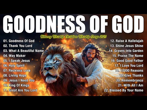 GOODNESS OF GOD ~ Christian Music Worship Songs With Lyrics Hillsong Playlist ~ Praise Worship Songs