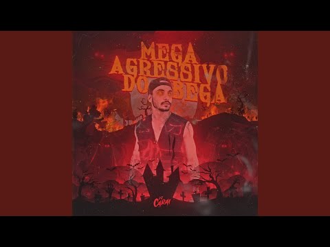 Mega Agressivo Do Bega