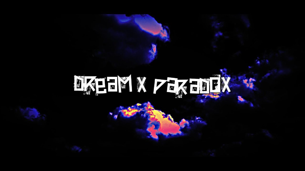 Dream X Paradox