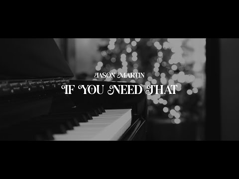 JasonMartin - IF YOU NEED THAT (Official Video)