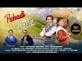 Pahadi Bana New Kumauni Song 2025 Vijay Prakash Meena Rana Bhawana Kandpal Ajay Solanki