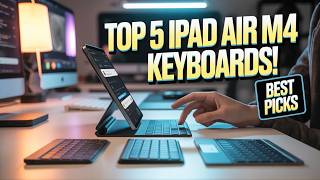 Top 5 Best iPad Air M4 Keyboards 2026!