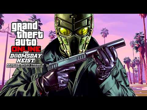 Grand Theft Auto [GTA] V/5 Online: The Doomsday Heist - Mission Music Theme 3 (Setup 3)