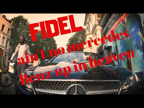 FIDEL    Ain't no Mercedes Benz up in Heaven (Official video)