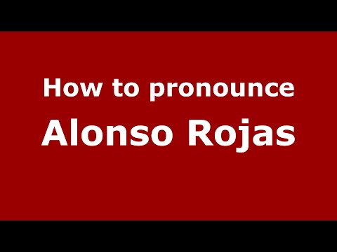How to pronounce Alonso Rojas (Mexico/Mexican Spanish) - PronounceNames.com