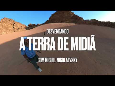 Desvendando a Terra de Midian - Wadi Rum com Miguel Nicolaevsky