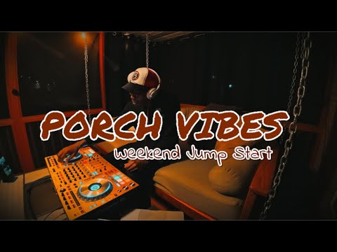 Porch Vibes Playlist | R&B Sessions | Weekend Jump Start Vibes