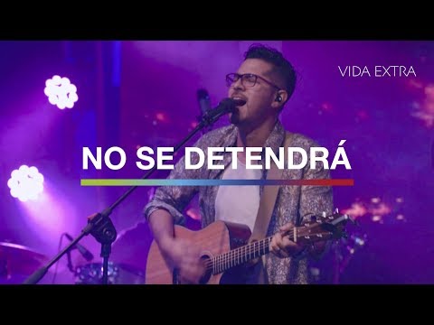 VIDA EXTRA - No Se Detendrá (En Vivo) (Elevation Worship - Won´t Stop Now) En Español Oficial