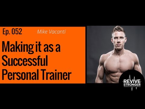 052: Mike Vacanti - Making is as a Successful Personal Trainer