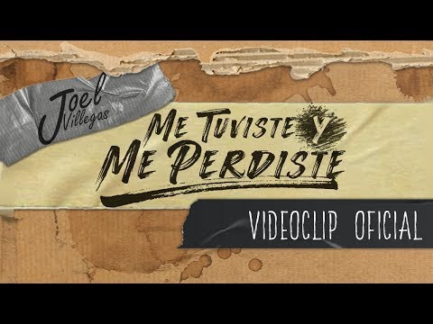 Joel Villegas - Me Tuviste y Me Perdiste (Vídeo Oficial)