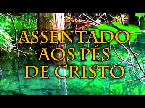 HINO 422 - Assentado aos Pés de Cristo