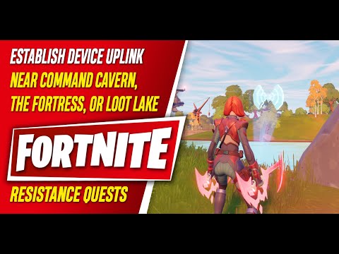 Establish Device Uplink near Command Cavern, the Fortress, or Loot Lake - Week 5 Resistance Quests