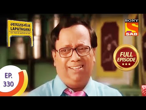 Ep 330 - Suttilal's Decision Affects The Villagers - Lapataganj - Full Episode