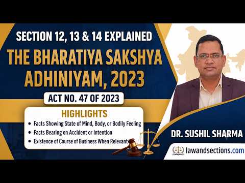 Lecture 8: Bharatiya Sakshya Adhiniyam, 2023 | Section 12  | Section 13  | Section 14 | Dr. Sushil Sharma | Law and Sections