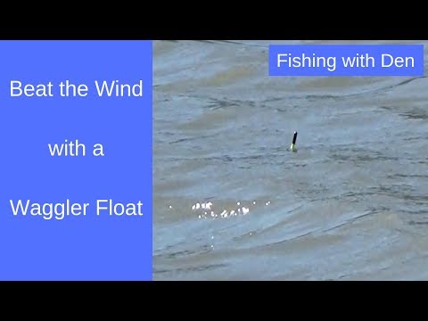 Beating the Wind with a Waggler Float